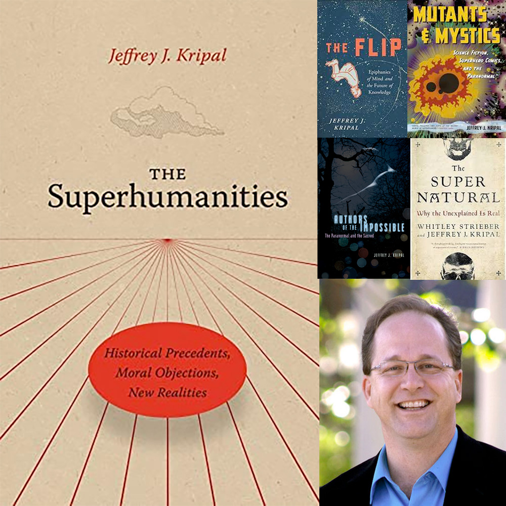 276 – Jeff Kripal & The Superhumanities pt 1